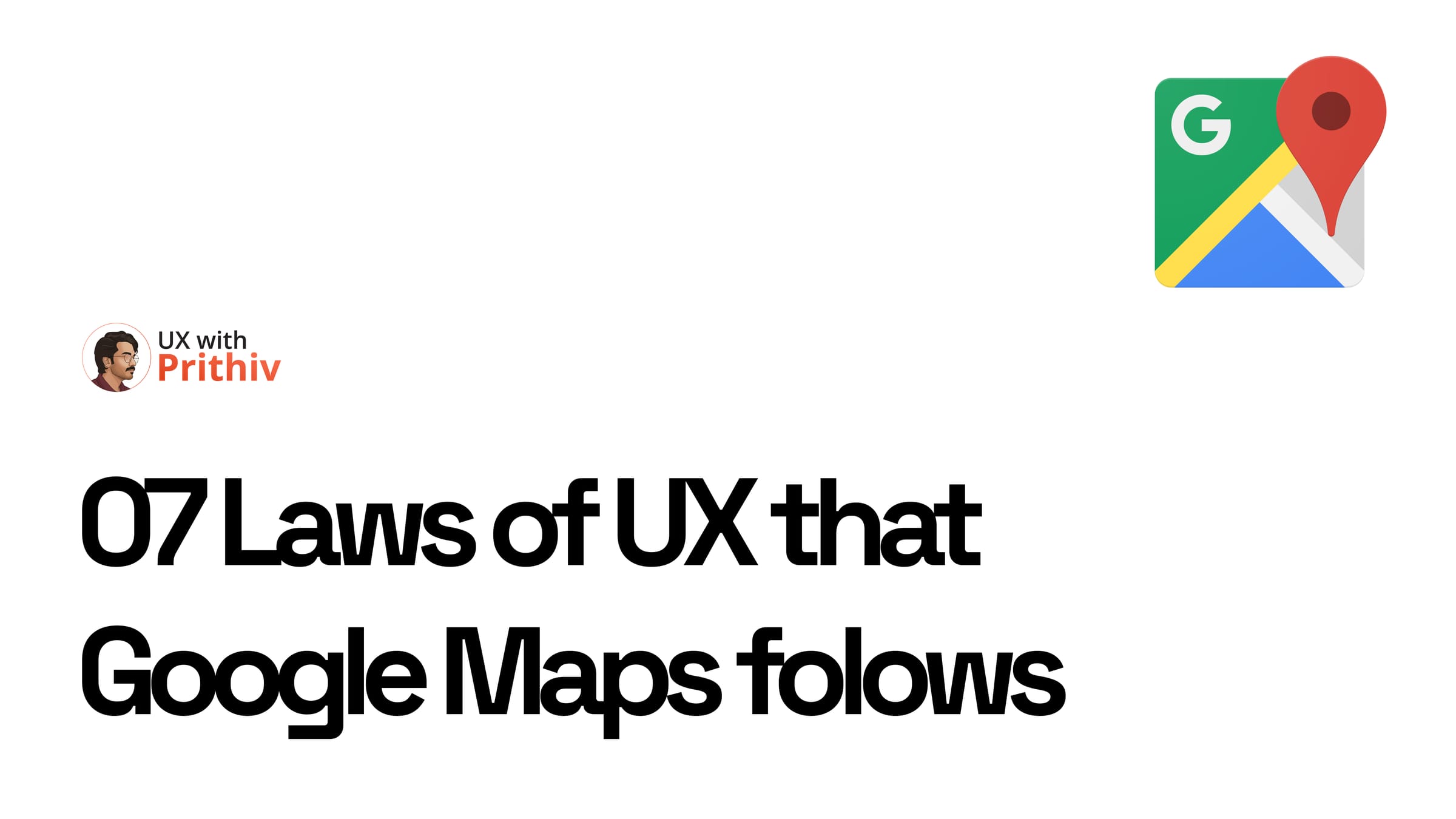 07 Laws of UX that Google Maps follows Post image